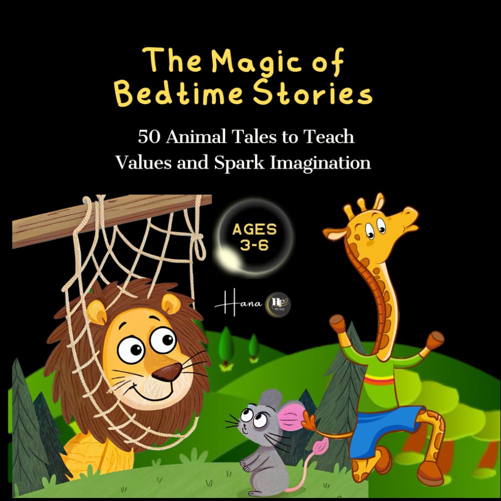 The Magic of Bedtime Stories: "50 Illustrated Animal Bedtime Stories to Teach Values & Inspire Imagination"
