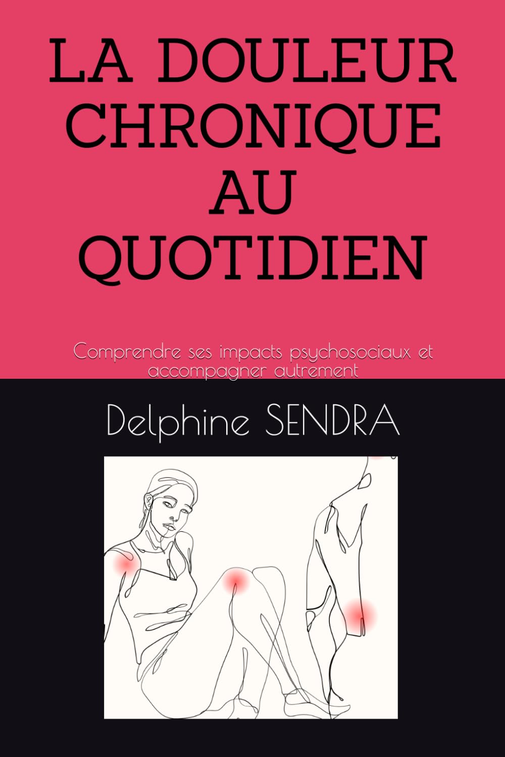 La douleur chronique au quotidien: Comprendre ses impacts et accompagner autrement
