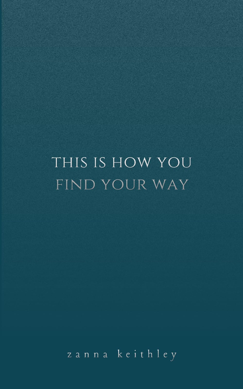 This Is How You Find Your Way