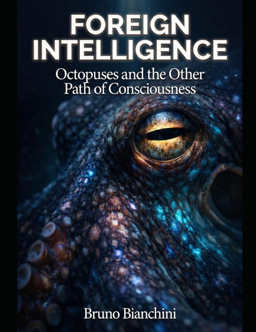 FOREIGN INTELLIGENCE: How Humanity and Artificial Intelligence Will Forge the Next Epoch of Evolution