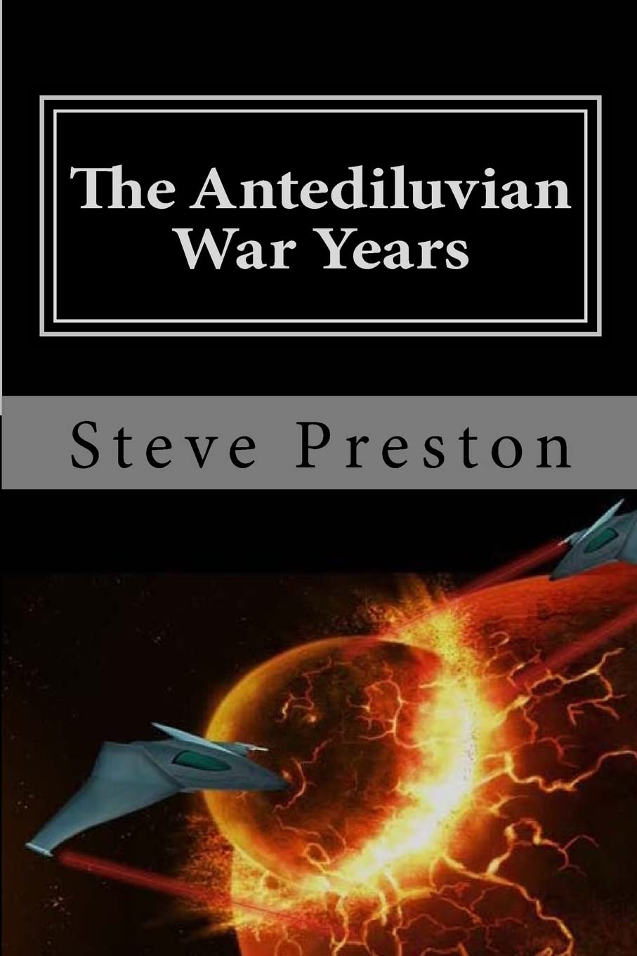 The Antediluvian War Years: Book 4 History of Mankind