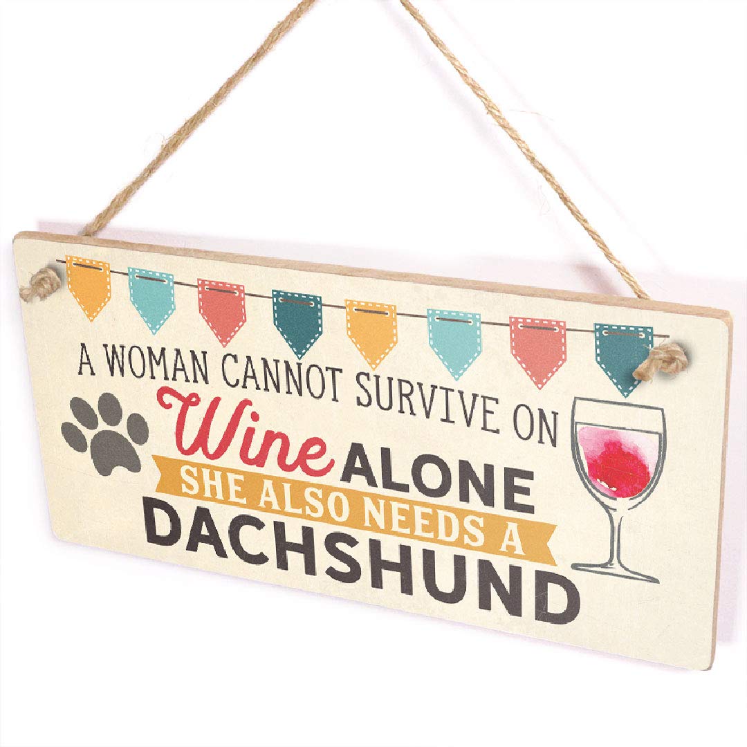 A Woman Cannot Survive On Wine Alone She Also Needs Dachshund - Dachshund Gifts Sausage Dog Sign