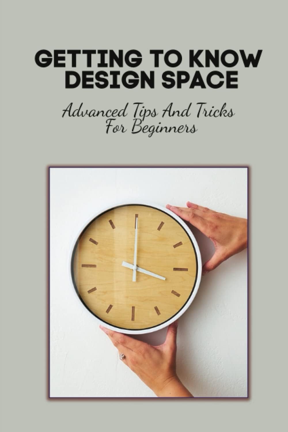 Getting To Know Design Space: Advanced Tips And Tricks For Beginners