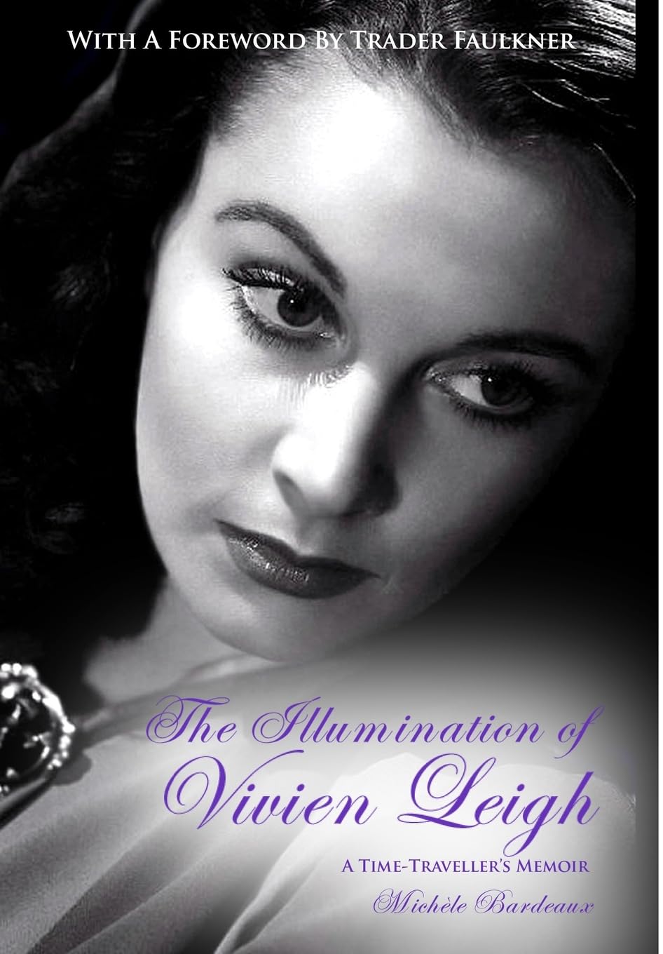 The Illumination of Vivien Leigh: A Time-Traveller's Memoir