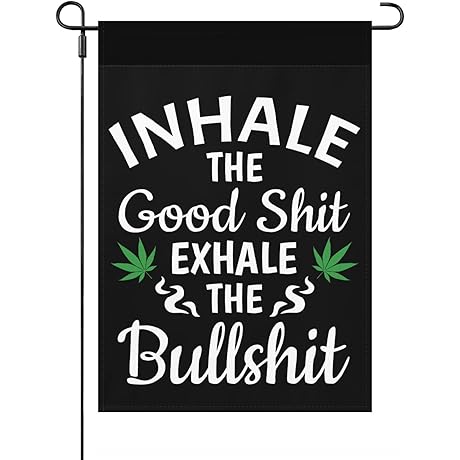 Inhale The Good Shit Exhale The Bullshit Outdoor Flag