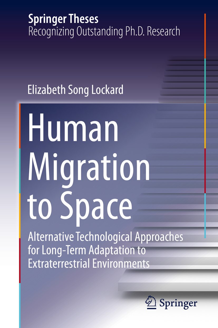Human Migration to Space: Alternative Technological Approaches for Long-Term Adaptation to Extraterrestrial Environments (Springer Theses)