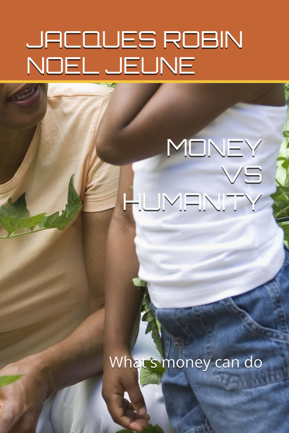 MONEY VS HUMANITY: What's money can do