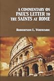 A Commentary on Paul's Letter to the Saints at Rome