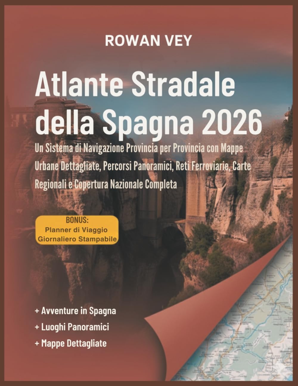 Atlante Stradale Della Spagna 2026: Un Sistema di Navigazione Provincia per Provincia con Mappe Urbane Dettagliate, Percorsi Panoramici,Reti Ferroviarie, Carte Regionali e Copertura Nazionale Completa