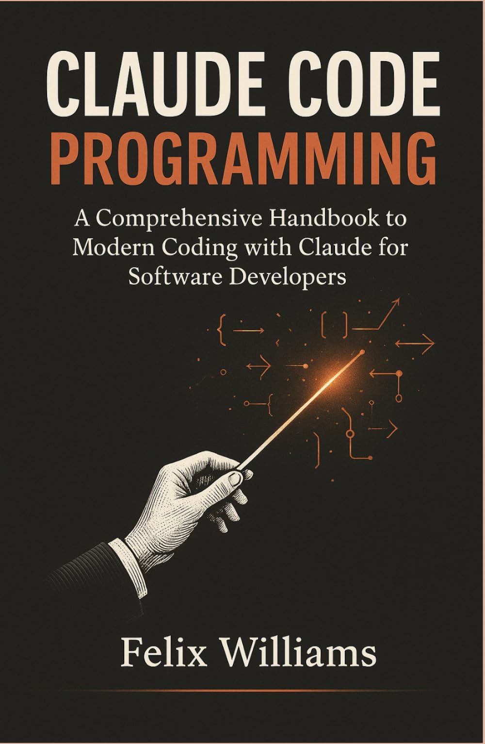 Claude Code Programming: A Comprehensive Handbook to Modern Coding with Claude for Software Developers