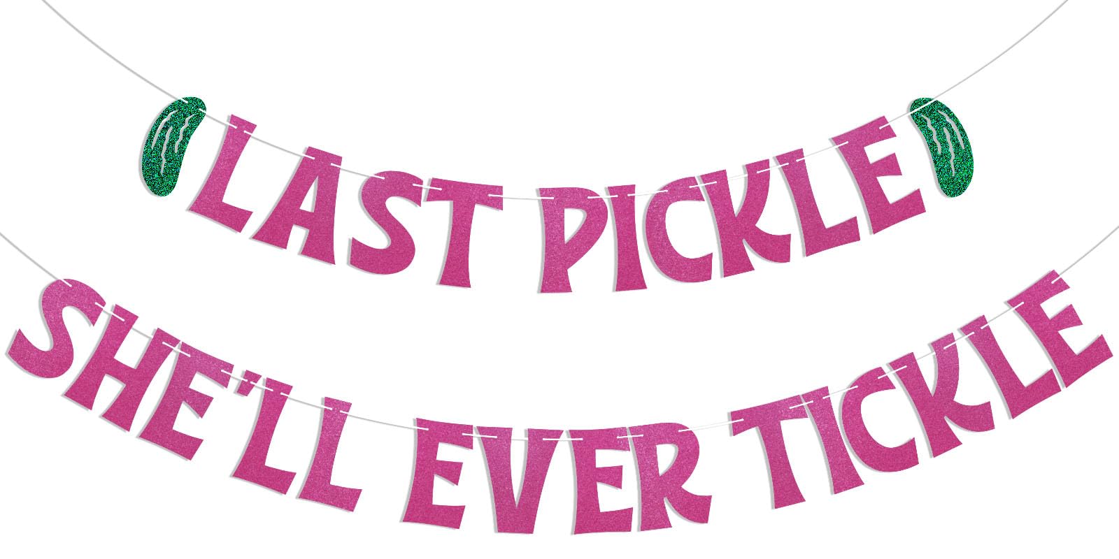 Photo 1 of Hemicha "Last Pickle She'll Ever Tickle" Banner - Hot Pink Glitter