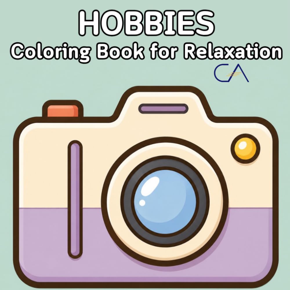 Hobbies Coloring Book: Cute and Simple Hobby Illustrations for Relaxation and Stress Relief (Coloring Life Collection)