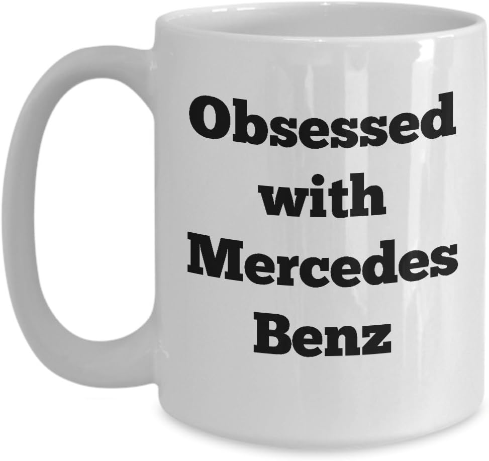 Car Coffee Mug Funny - Gifts for Women Men Guys Salesmen Dad Car Lover - Novelty Tea Cup Ceramic - Obsessed with Mercedes Benz