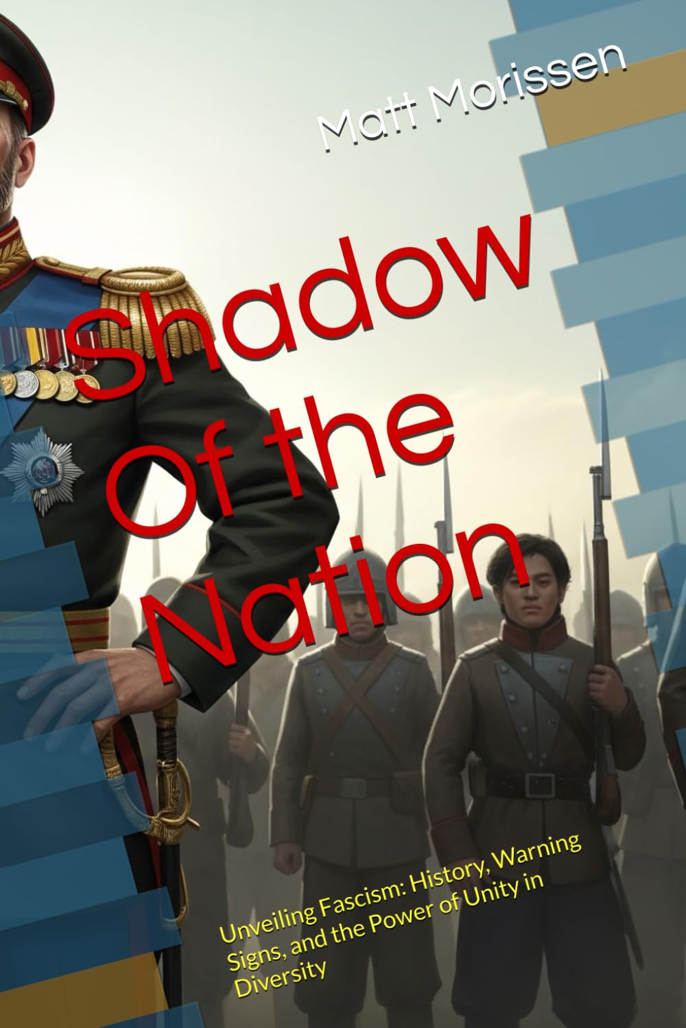 Shadow Of the Nation: Unveiling Fascism: History, Warning Signs, and the Power of Unity in Diversity