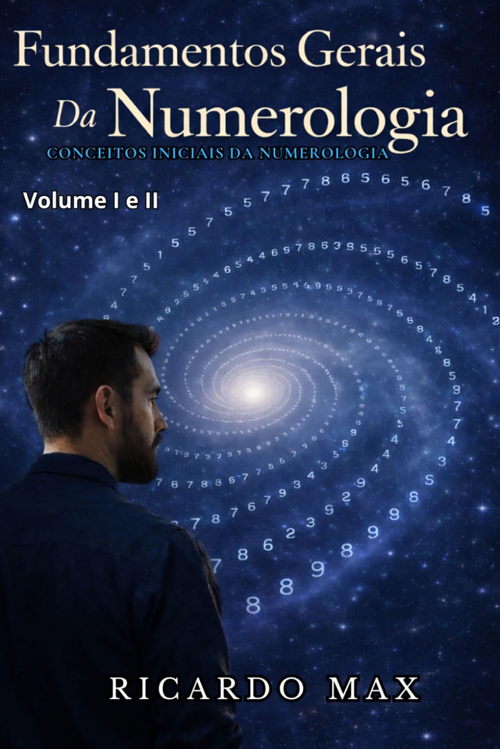 Fundamentos Gerais da Numerologia: Conceitos iniciais da numerologia: 1 (Fundamentos Gerais da Numerologia – Edição Impressa)