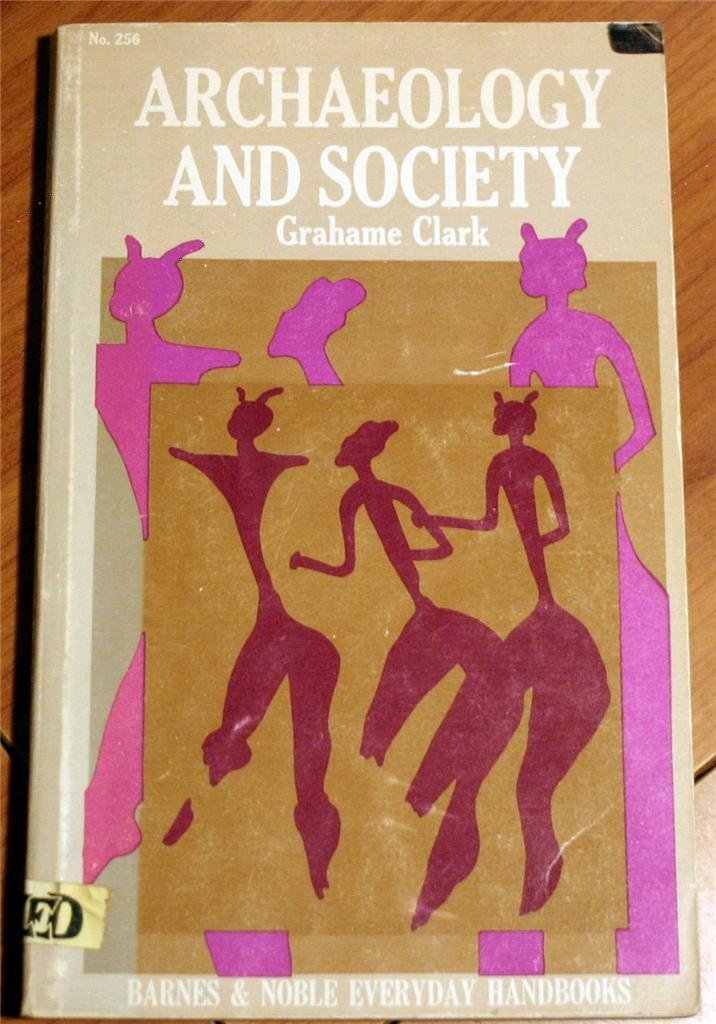 Buy Archaeology and Society: Reconstructing the Prehistoric Past (Everyday handbooks) — BookShops.in