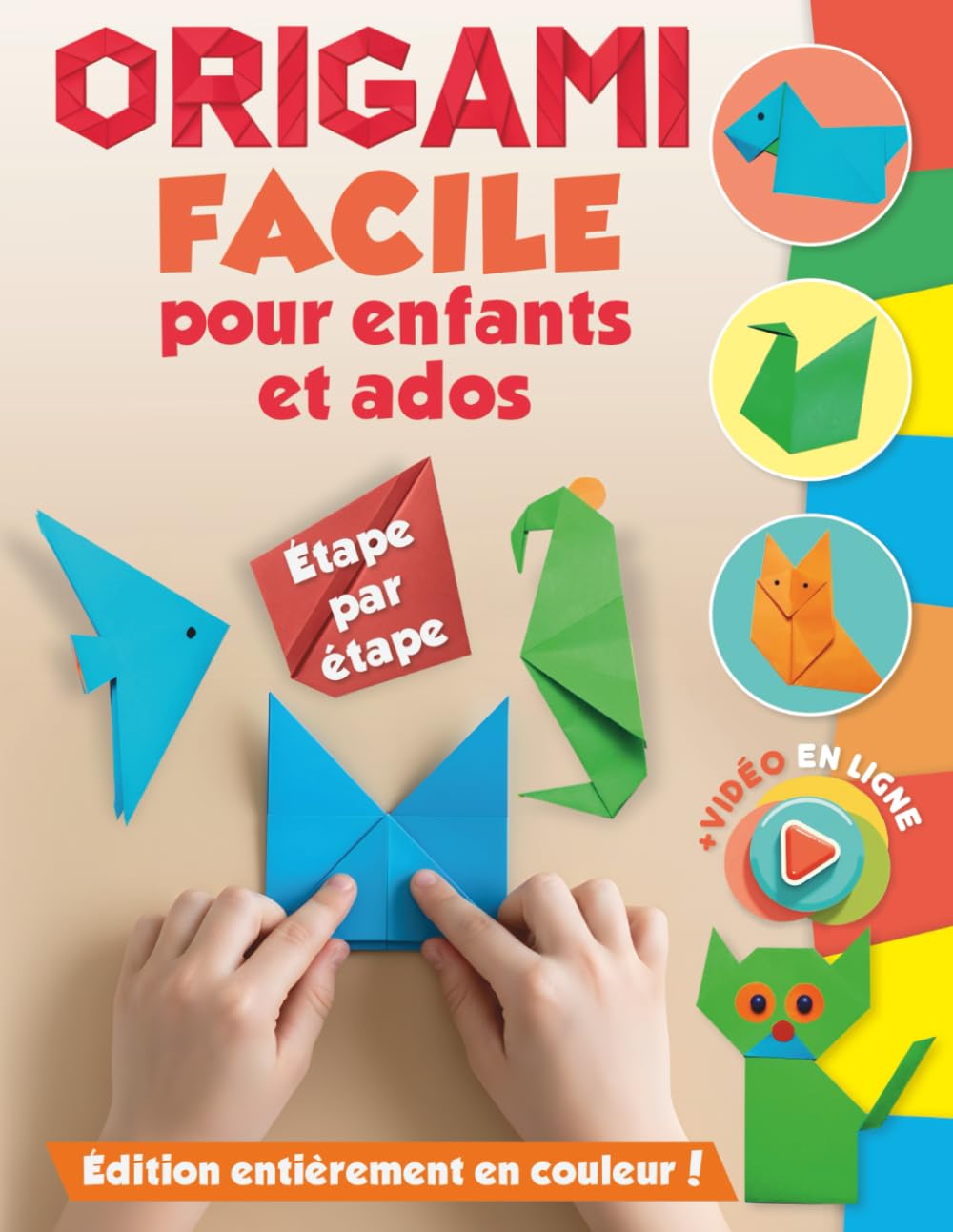 Origami facile pour enfants et ados: Impression couleur. 35 modèles. Étape par étape