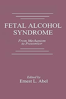 Fetal Alcohol Syndrome: From Mechanism to Prevention