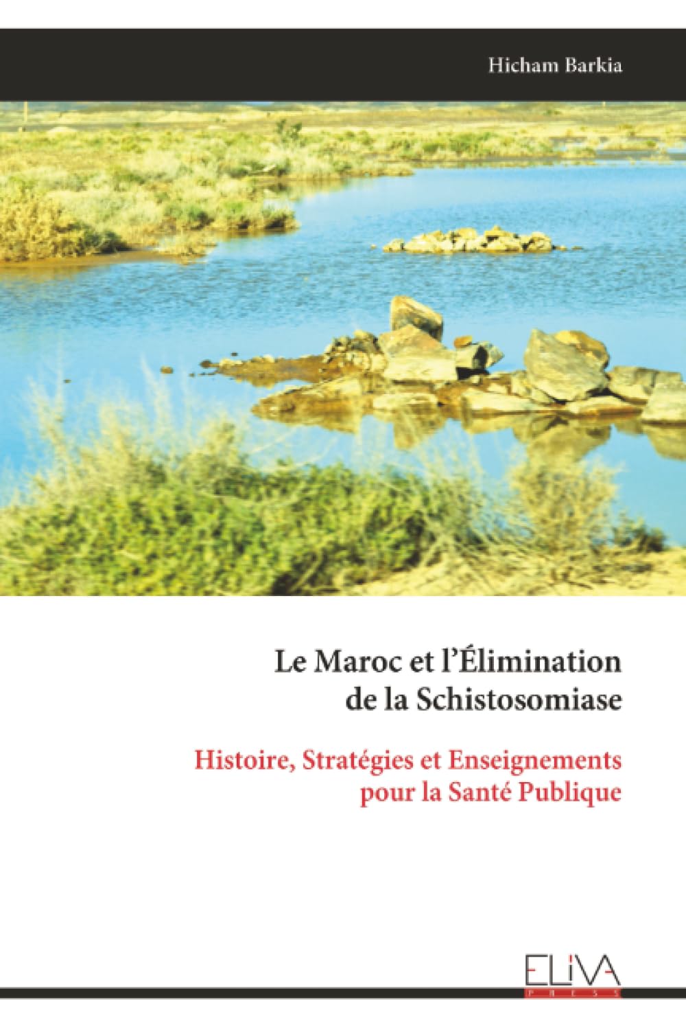 Le Maroc et l’Élimination de la Schistosomiase: Histoire, Stratégies et Enseignements pour la Santé Publique