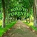 The Road To Forever: A Dog's Tale