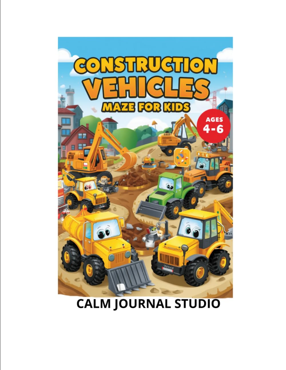 Construction Vehicles Maze Book for Kids Ages 4–6: Fun and Easy Construction Vehicle Mazes for Kids