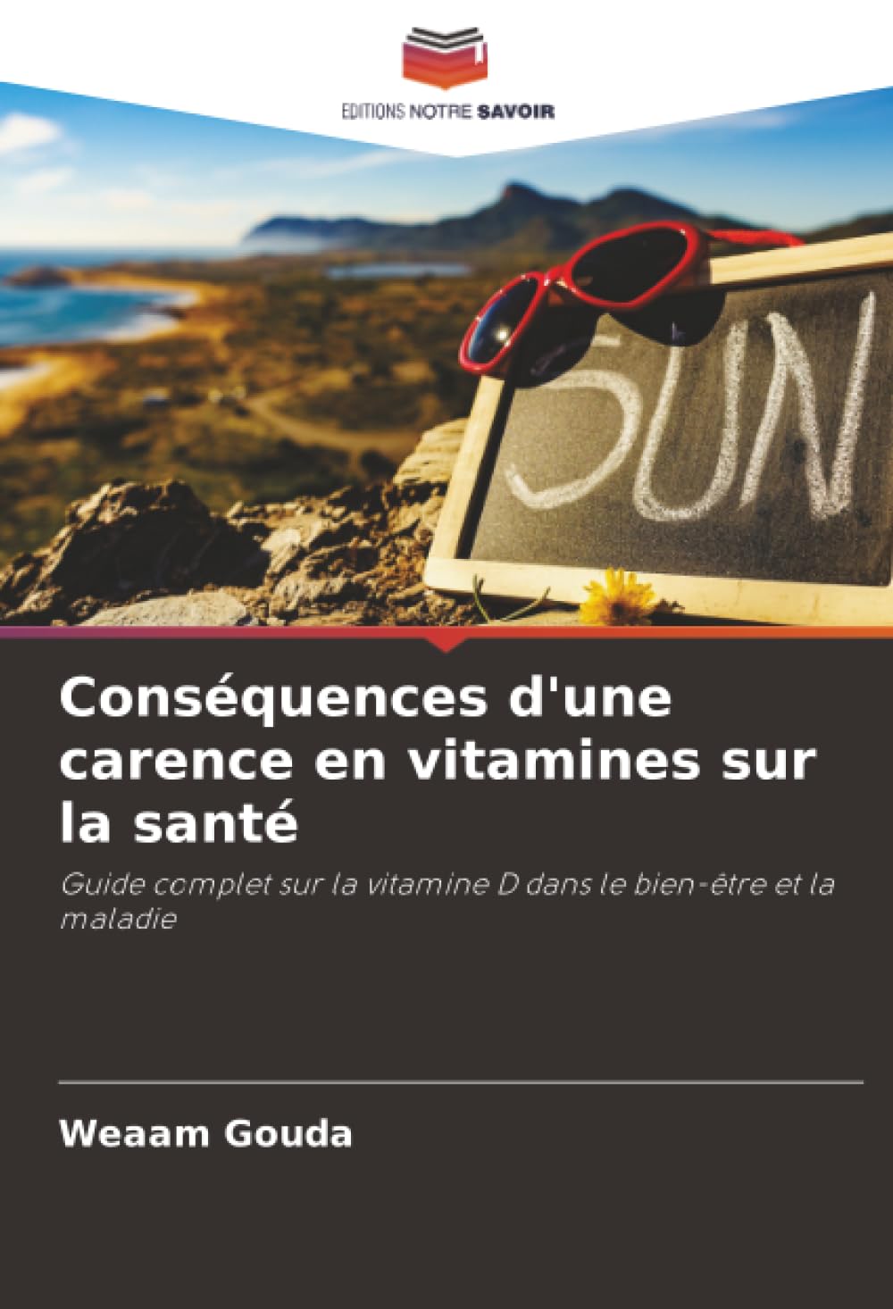 Conséquences d'une carence en vitamines sur la santé: Guide complet sur la vitamine D dans le bien-être et la maladie