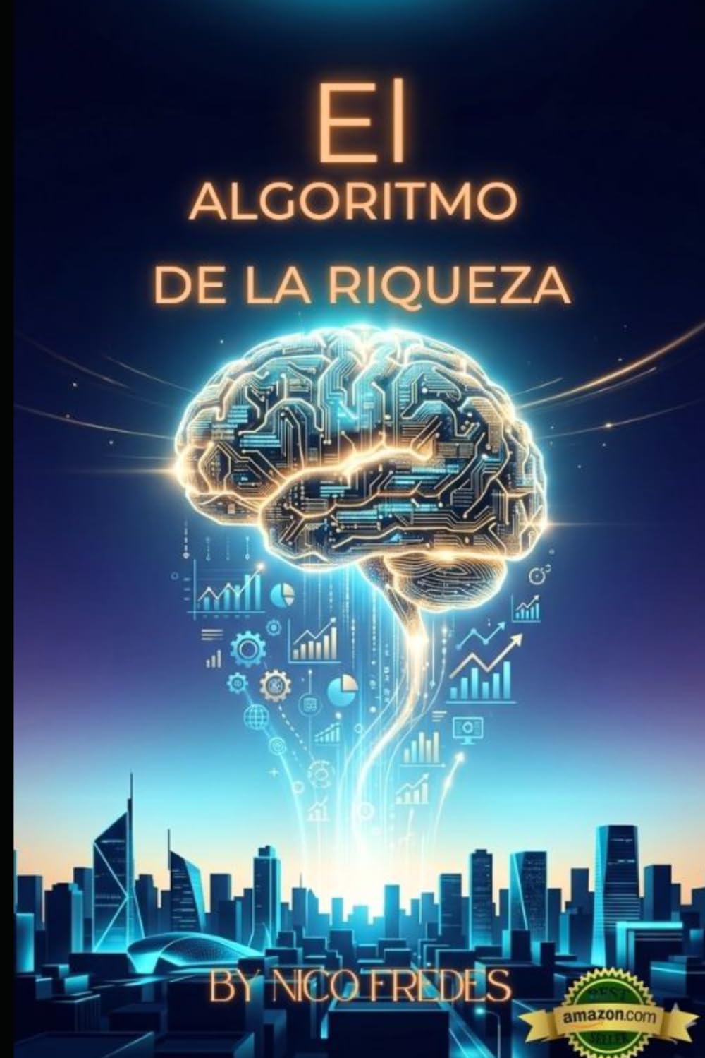 EL ALGORITMO DE LA RIQUEZA: Cómo usar la Inteligencia Artificial para crear flujos de ingresos automáticos y liberar tu tiempo