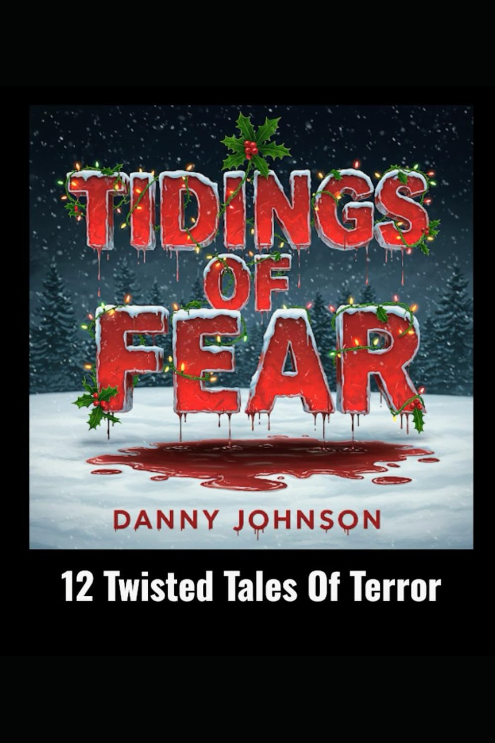 Tidings of Fear: 12 Twisted Tales of Terror (Maplewood)