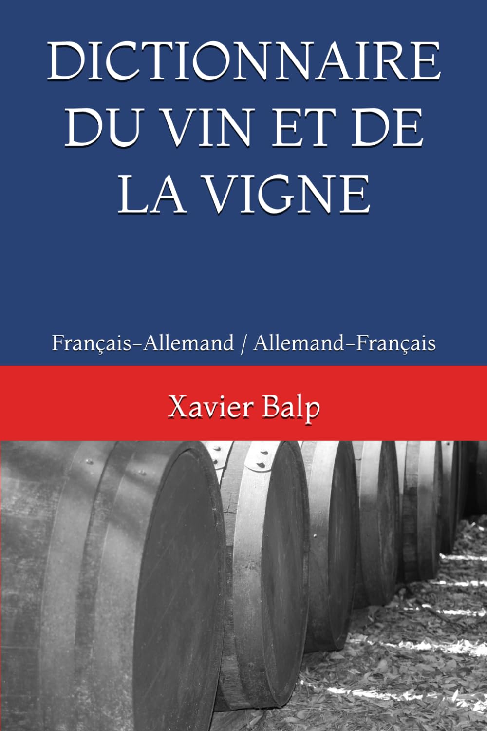 DICTIONNAIRE DU VIN ET DE LA VIGNE: Français-Allemand / Allemand-Français (DICCIONARIOS MULTILINGÜES DEL VINO)