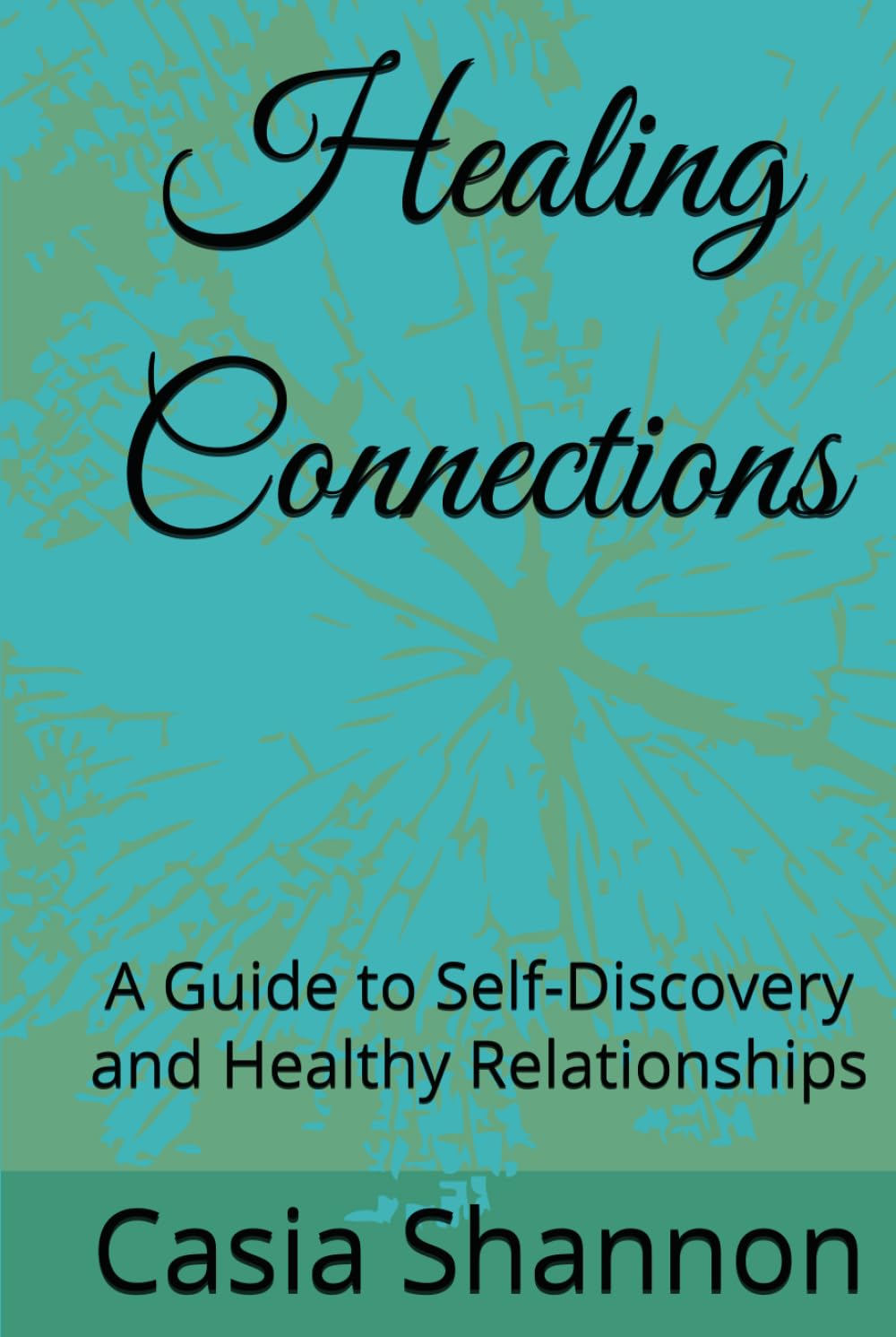 Healing Connections: A Guide to Self-Discovery and Healthy Relationships
