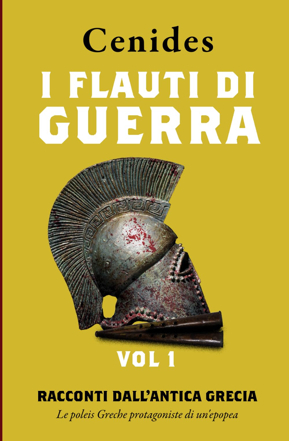 Flauti di guerra (Vol 1).: Racconti dalla Antica Grecia. (Echi dai nostri avi Greci.)