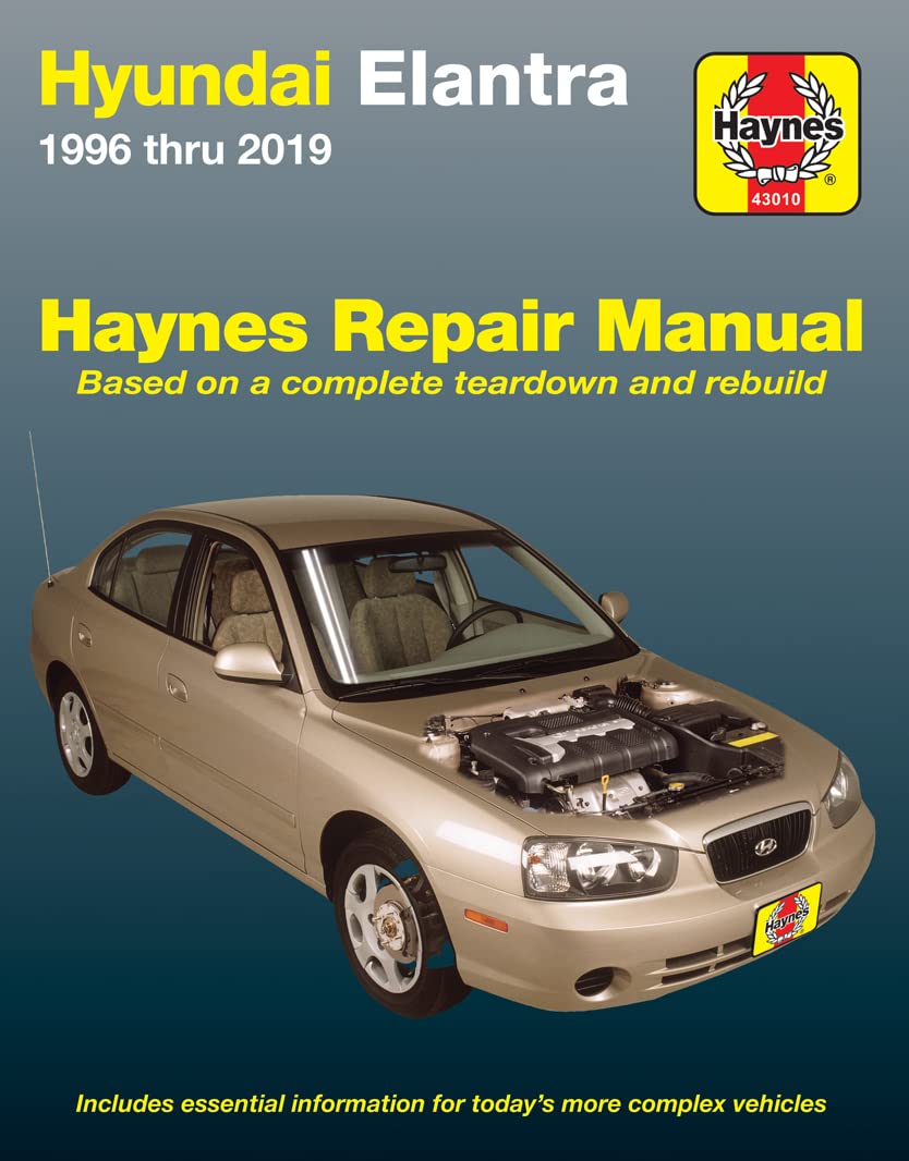 Hyundai Elantra 1996 thru 2019 Haynes Repair Manual: Based on a complete teardown and rebuild - Includes essential information for today's more complex vehicles