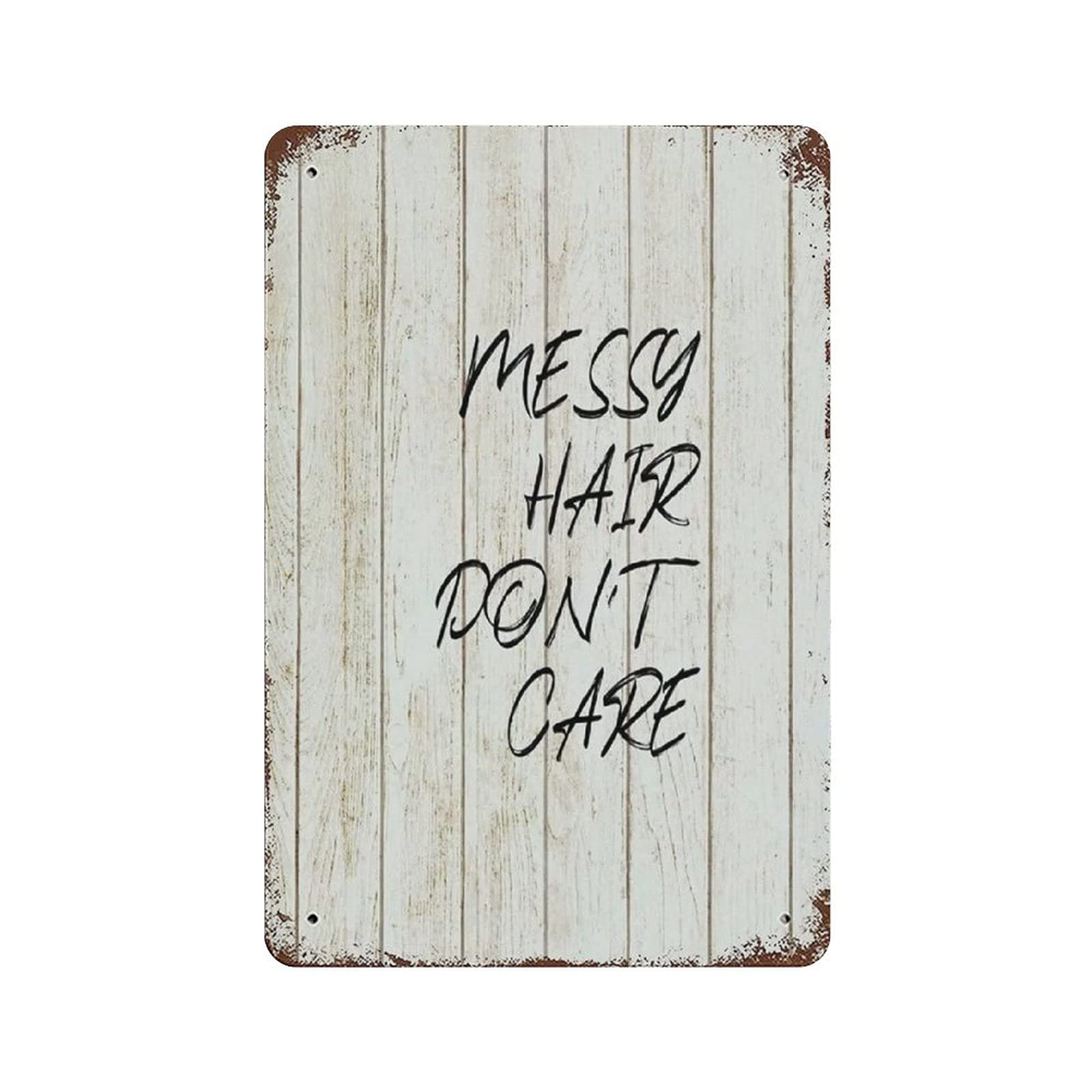 Metal Tin Sign Messy Hair Don't Care Vintage Tin Poster Metal Sign Wall Decoration Country Kitchen Home Garage Decor 12"x8"