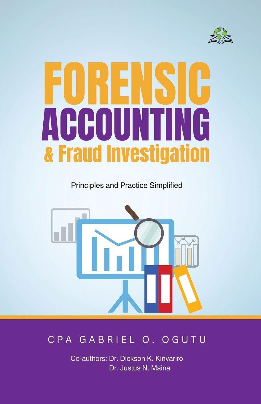 Forensic Accounting & Fraud Investigation: Principles and Practice Simplified