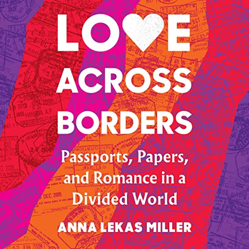 Anna Lekas Miller presents Love Across Borders episode artwork