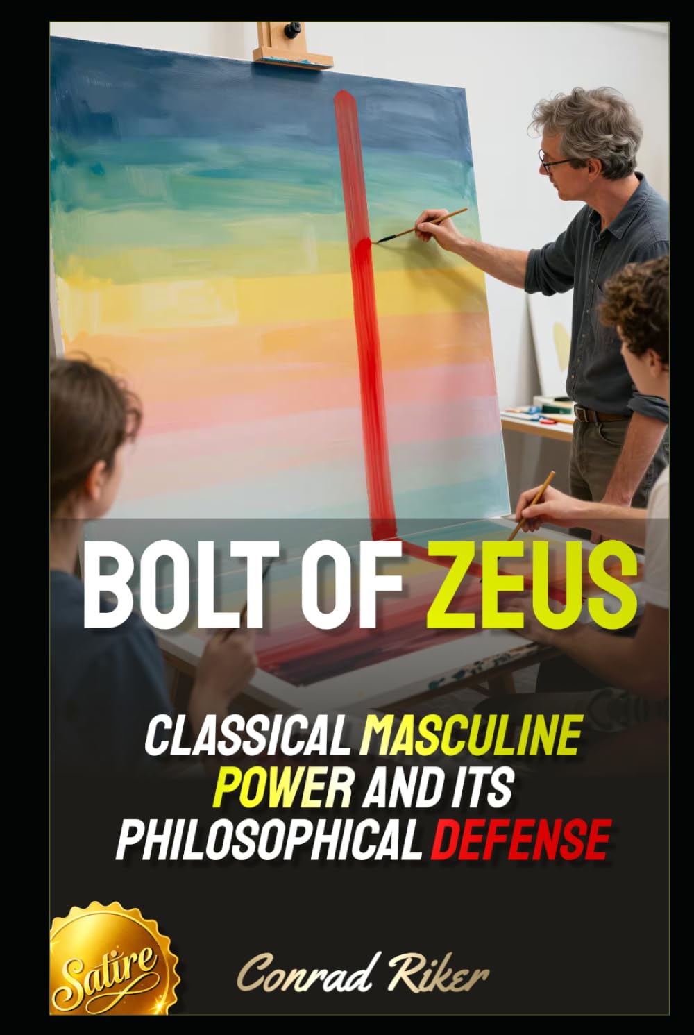 Bolt of Zeus: Classical Masculine Power and Its Philosophical Defense (Redpilled Positive Masculinity (Satire))