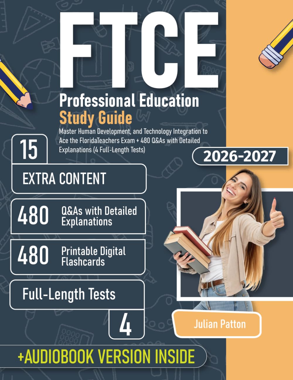 FTCE Professional Education Study Guide: Master Human Development, and Technology Integration to Ace the Florida Teachers Exam + 480 Q&amp;As with Detailed Explanations (4 Full-Length Tests)
