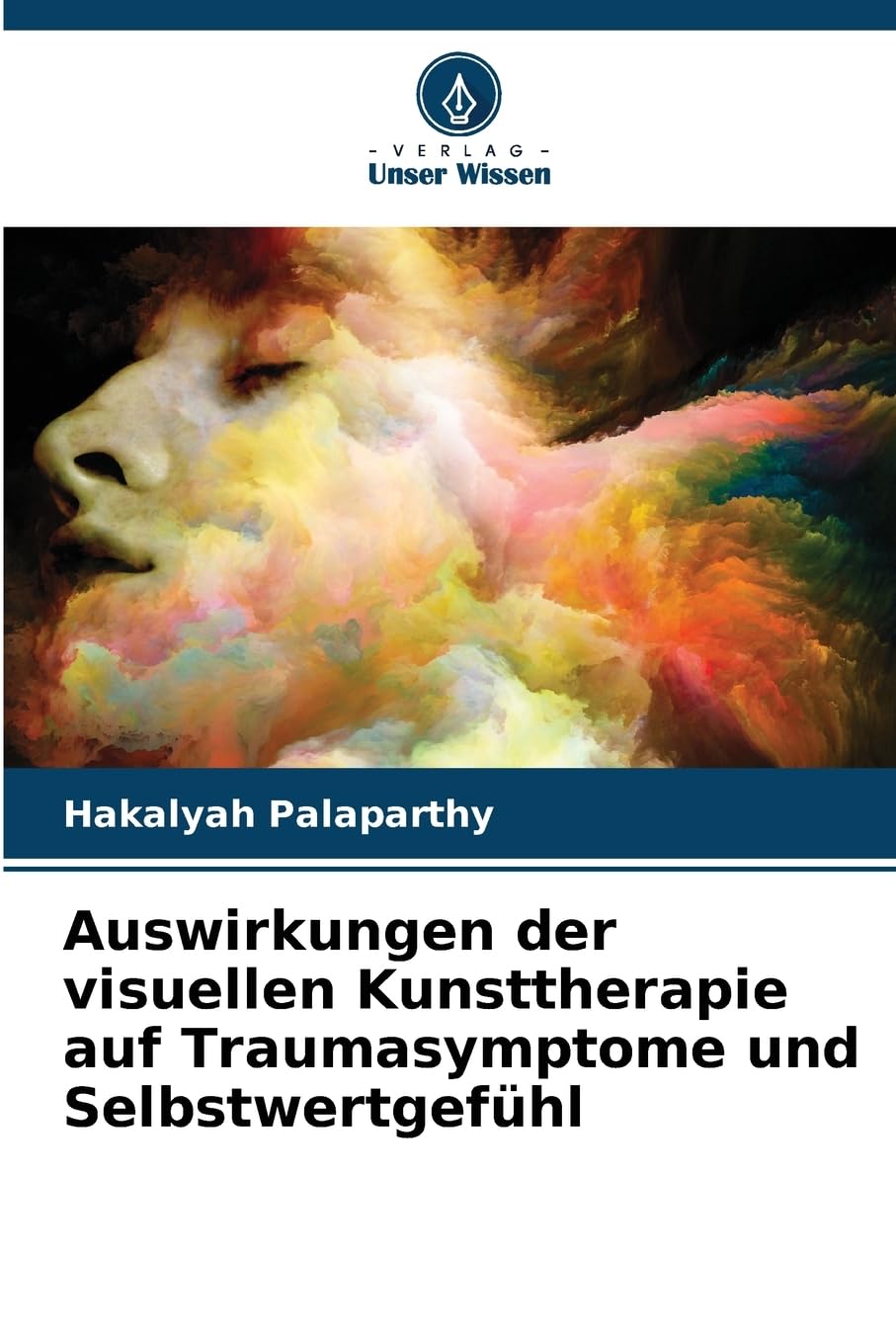 Auswirkungen der visuellen Kunsttherapie auf Traumasymptome und Selbstwertgefühl