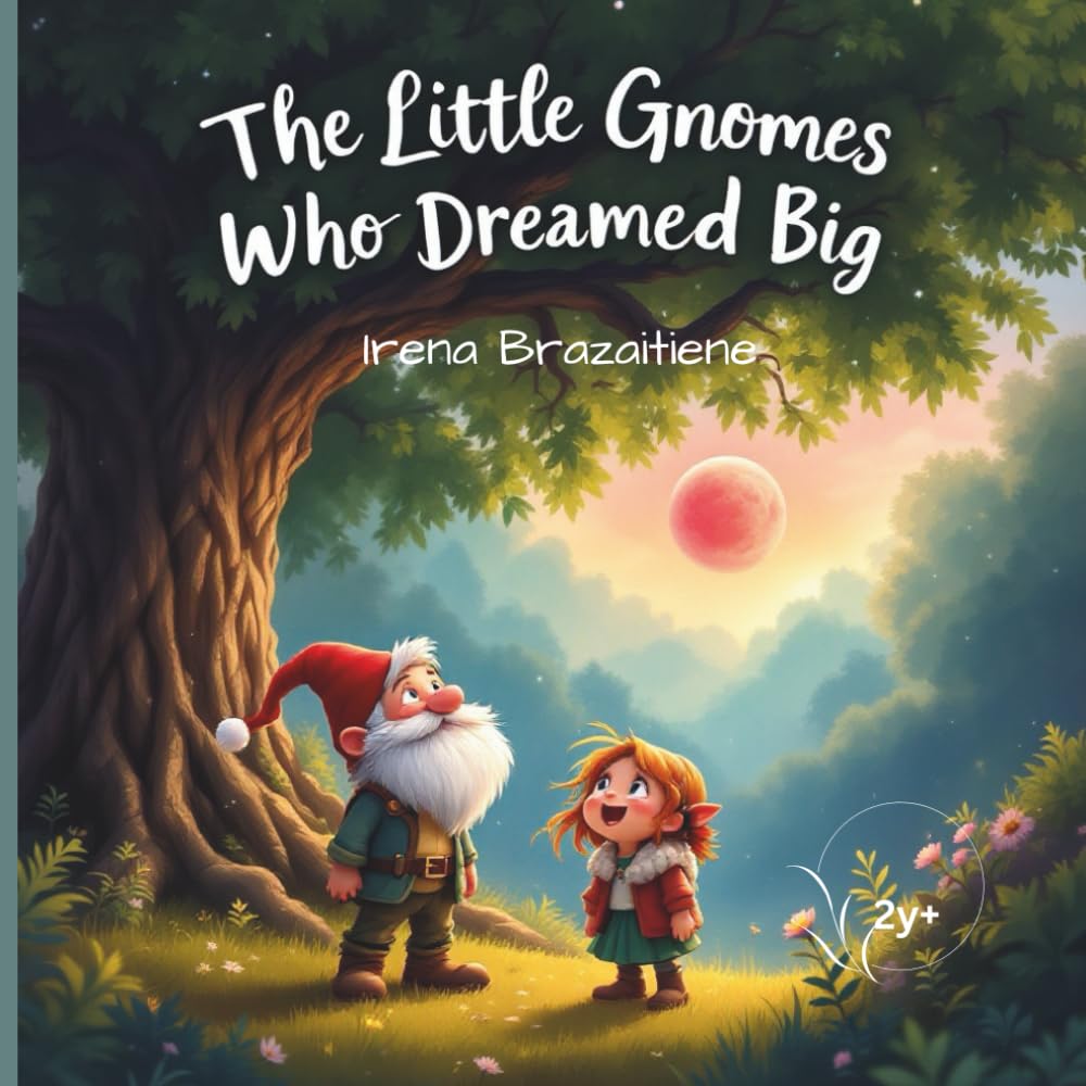 The Little Gnomes Who Dreamed Big