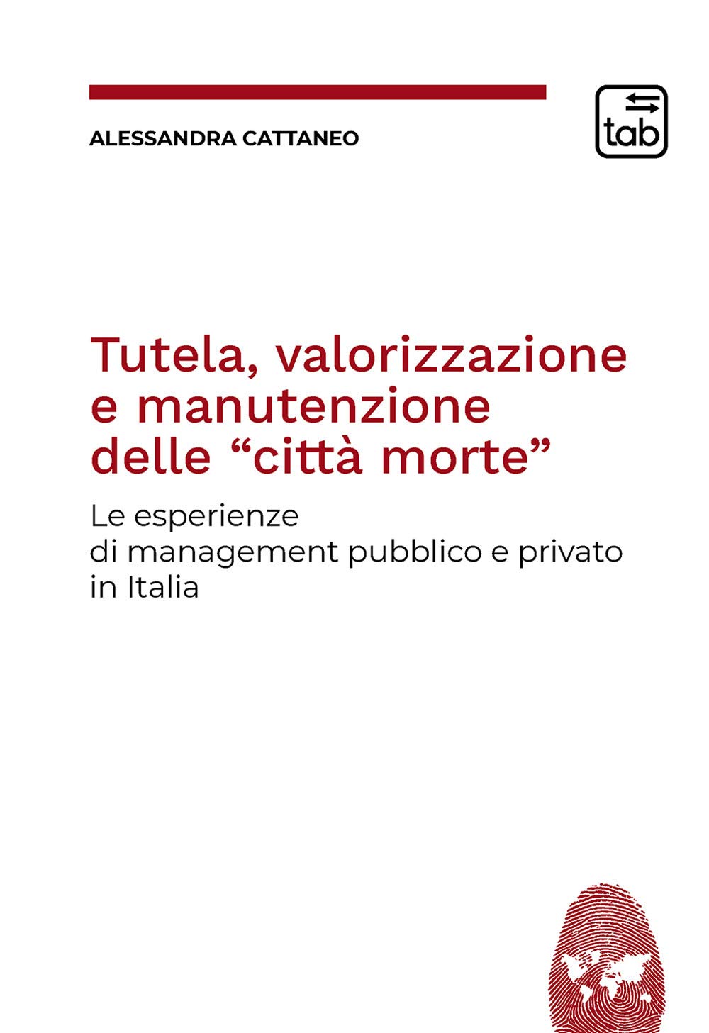 Città morte Italie restaurer le patrimoine grâce au management public et privé