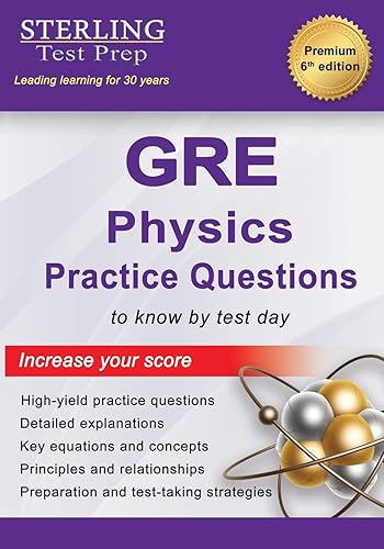 GRE Physics Practice Questions: High-Yield GRE Physics Practice Questions with Detailed Explanations
