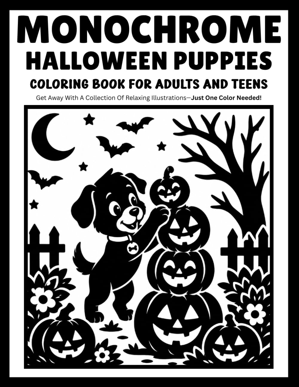 Monochrome Halloween Puppies: Cute Puppy Coloring Book with Costumes, Pumpkins and Spooky One-Color Halloween Scenes for Adults and Teens