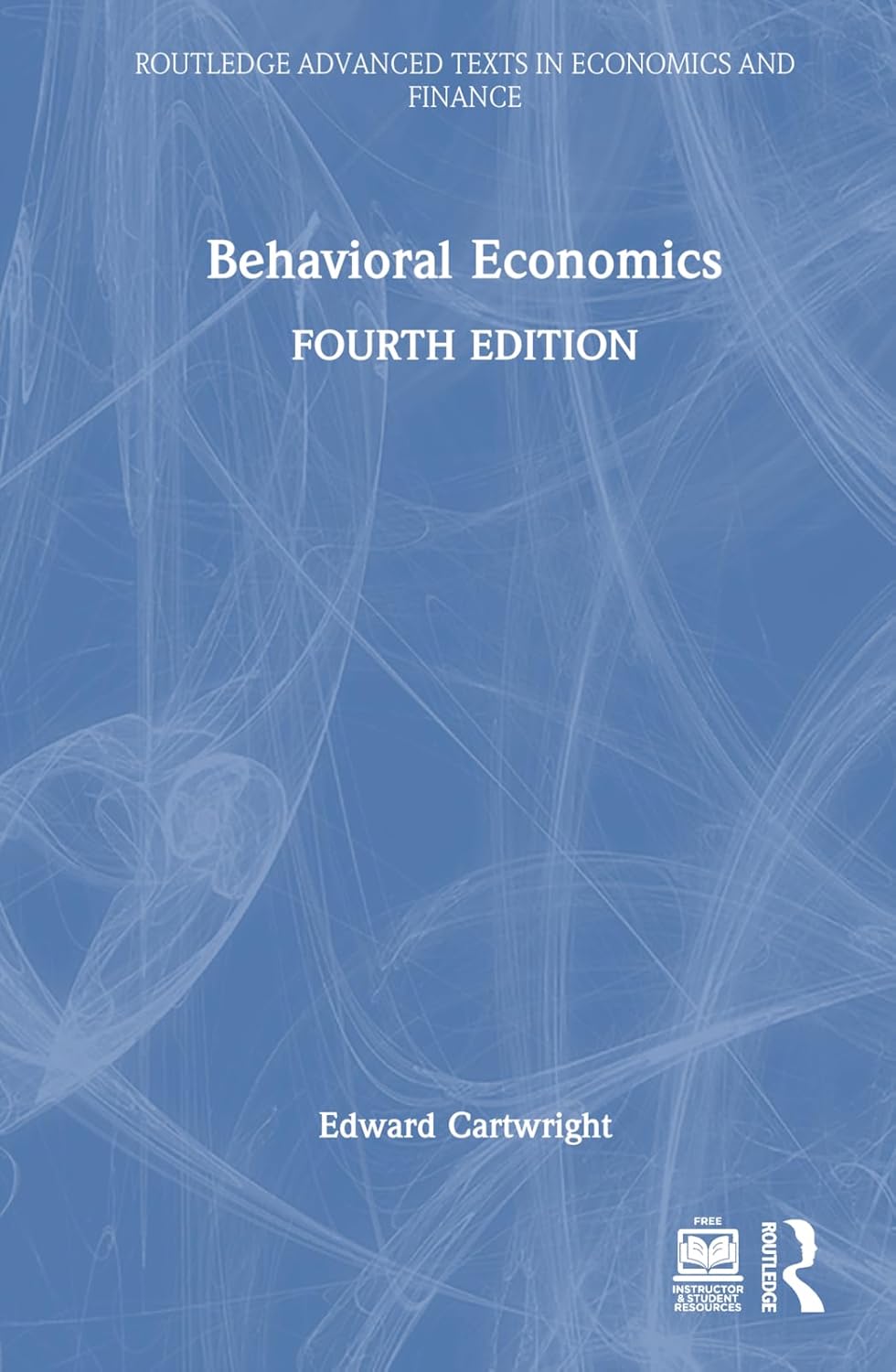 Behavioral Economics (Routledge Advanced Texts in Economics and Finance)