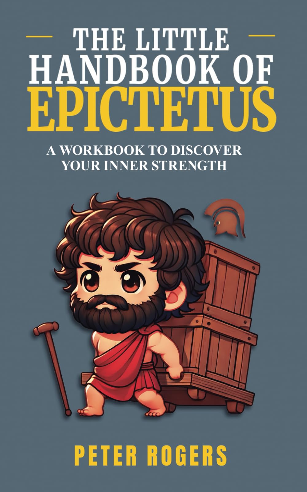 The Little Handbook of Epictetus: A Fun and Practical Workbook to Learn Stoic Wisdom