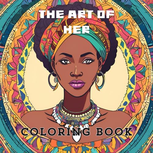 The Art of Her: A Coloring Journey Through Femininity
