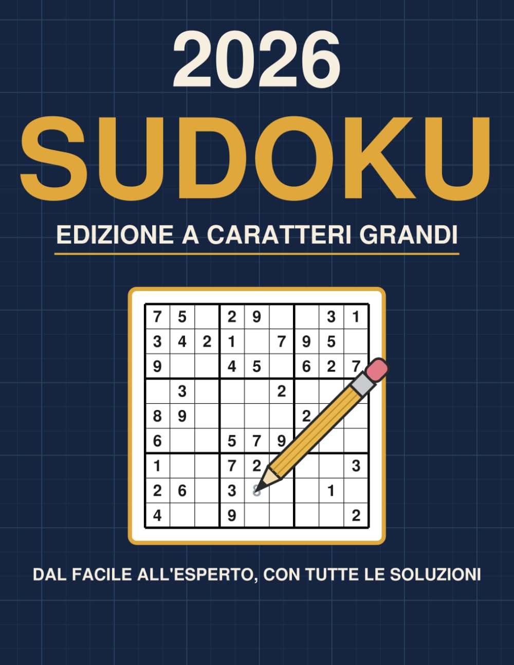 Sudoku 2026 — Caratteri Grandi per Adulti: 180 Sudoku a Caratteri Grandi, da Facile a Esperto · 2 per Pagina, con Tutte le Soluzioni