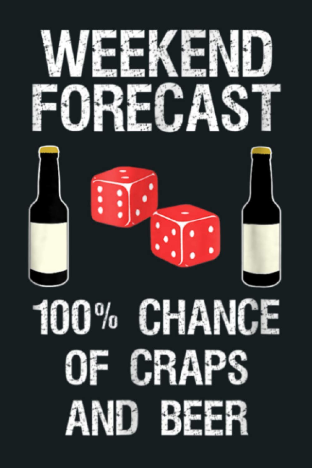 Craps Dice Funny Casino Gambling Weekend Forecast Beer: Notebook Planner - 6x9 inch Daily Planner Journal, To Do List Notebook, Daily Organizer, 114 Pages