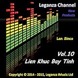 Leganza Channel - Lien Khuc Bay Tinh Vol.10
