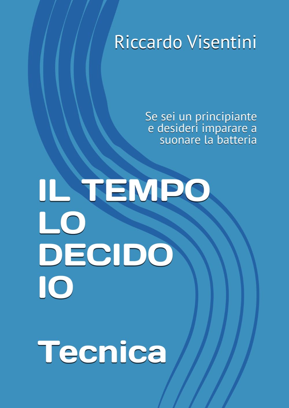 IL TEMPO LO DECIDO IO: Se sei un principiante e desideri imparare a suonare la batteria