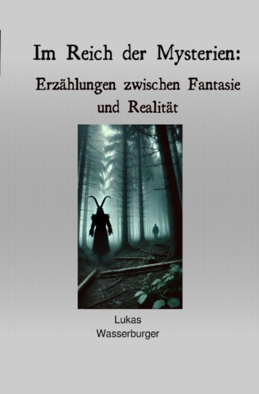 Im Reich der Mysterien: Erzählungen zwischen Fantasie und Realität